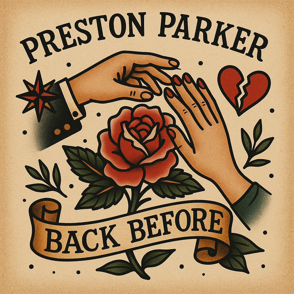 Preston Parker - Back Before: Producer, Engineer, Mixer, Mastering